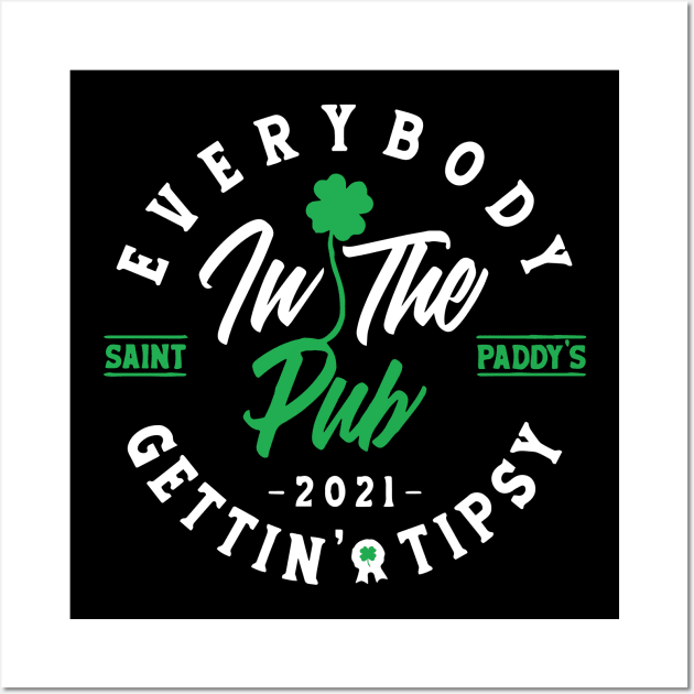 Everybody In The Pub 2021 Getting Tipsy St Patricks Day Shamrock Wall Art by ZimBom Designer